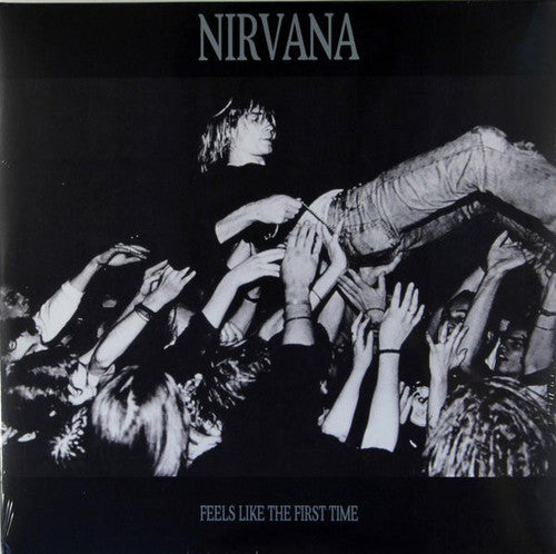 Nirvana - Feels Like The First Time - Vinyl Record