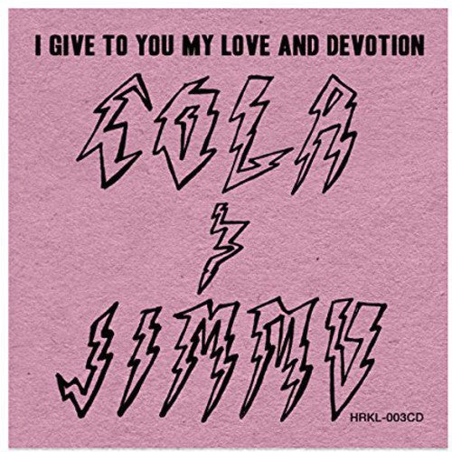 Cola & Jimmu - I Give To You My Love & Devotion - Music CD