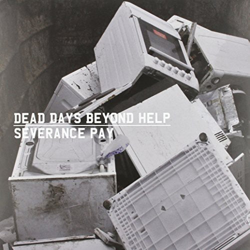Dead Days Beyond Help - Severance Pay - Vinyl Record