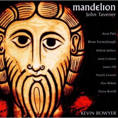 Tavener / Bowyer - Mandelion - Music CD