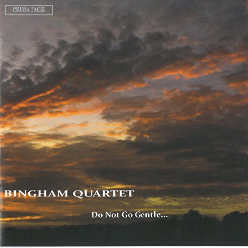 Bingham String Quartet - Do Not Go Gentle - Music CD