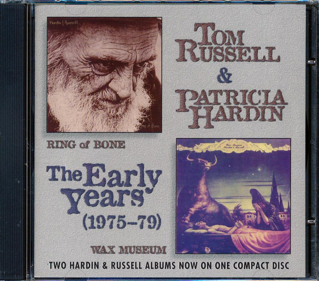 Tom Russell, Patricia Hardin - The Early Years: Ring Of Bone + Wax Museum (2 albums on 1 CD) Music CD