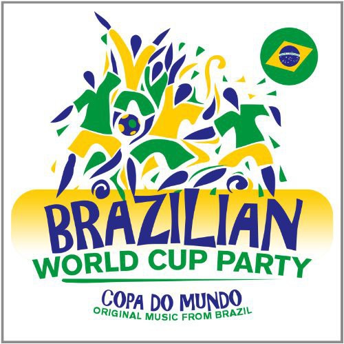 Brazilian World Cup Party / Various - Brazilian World Cup Party / Various - Music CD