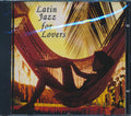 Cal Tjader, Gabor Szabo, Etc. - Latin Jazz For Lovers Music CD