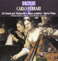 Ferrari / Gattoni / Bertani - Cello Sonatas Op 1 - Music CD