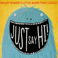 Rymer,brady / Little Band That Could - Just Say Hi - Music CD