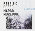 Bosso,fabrizio & Moreggia Marco - Magic Susi - Music CD