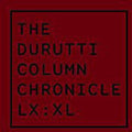Durutti Column - Chronicle Lx: Xl - Music CD