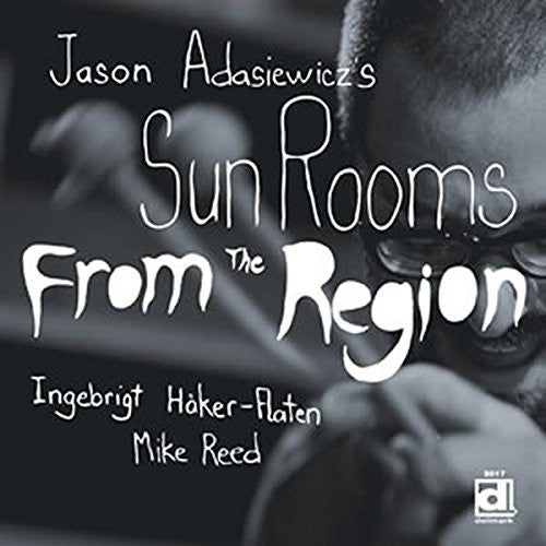 Jason Adasiewicz's Sun Rooms - From The Region - Music CD