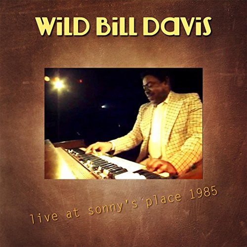 Davis,wild Bill - Live At Sonny's Place 1985 - Music CD