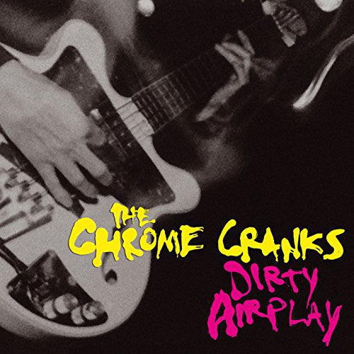 Chrome Cranks - Dirty Airplay: Radio Session Wmbr Boston 1994 - Vinyl Record