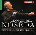 Casella / Dallapiccola / Respighi / Verdi - Gianandrea Noseda: Ten Years Of Musica Italiana - Music CD