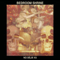 Bedroom Shrine - No Deja Vu - Music CD