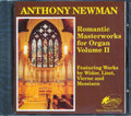Anthony Newman - Romantic Masterworks For Organ, Volume II Music CD
