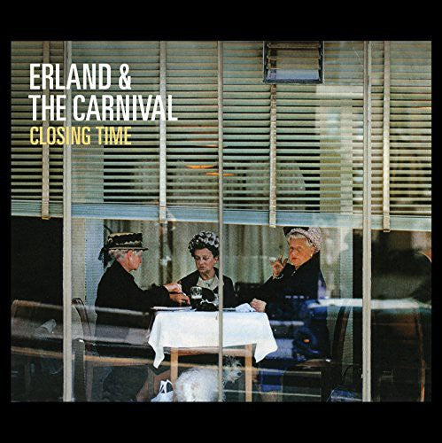 Erland & The Carnival - Closing Time - Vinyl Record