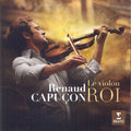 Capucon,renaud - Le Violon Roi - Music CD