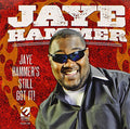 Hammer,jaye - Jaye Hammer's Still Got It - Music CD