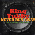 King Tubby - Never Run Away: Dub Plate Specials (180g) Vinyl Record
