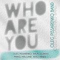 Oleg Pissarenko Band - Who Areyou - Music CD