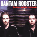 Bantam Rooster - Croos & Switchblade - Music CD