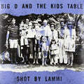 Big D & Kids Table - Shot By Lammi - Vinyl Record