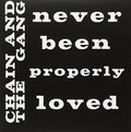 Chain & The Gang - Never Been Properly Loved - Vinyl Record