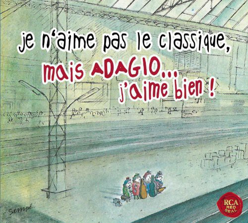 Je N'aime Pas Le Classique Mais Adagio J'aime Bien - Je N'aime Pas Le Classique Mais Adagio J'aime Bien - Music CD
