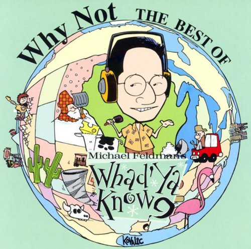 Feldman,michael - Why Not: Best Of Michael Feldman's Whad'ya Know - Music CD