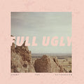 Full Ugly - Spent The Afternoon - Vinyl Record