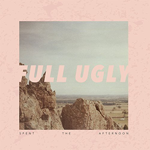 Full Ugly - Spent The Afternoon - Vinyl Record