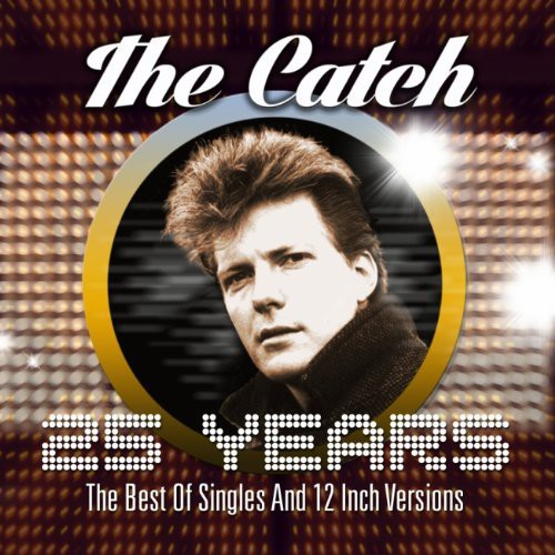 Catch - 25 Years-the Best Of Singles & 12 Inch Versions - Music CD