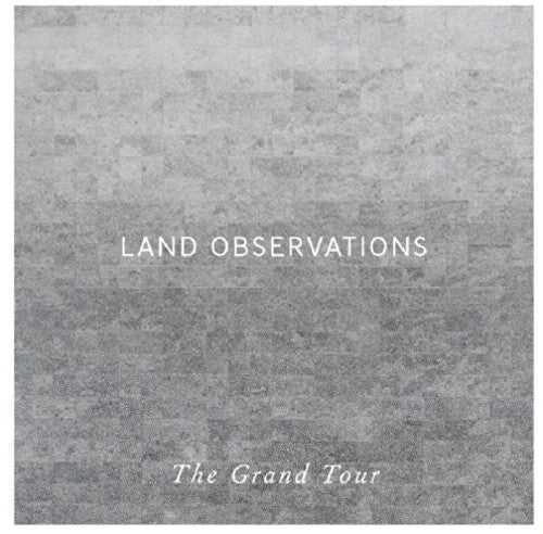 Land Observations - Grand Tour - Music CD
