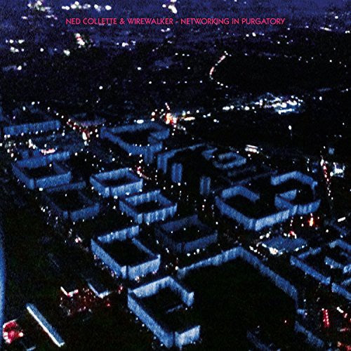 Collette,ned & Wirewalker - Networking In Purgatory - Music CD
