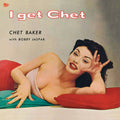 Chet Baker - I Get Chet Vinyl Record