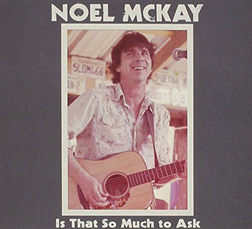 Mckay,noel - Is That So Much To Ask - Music CD