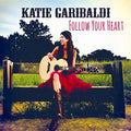 Garibaldi,katie - Follow Your Heart - Music CD