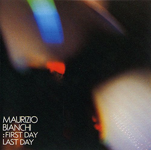 Bianchi,maurizio - First Day Last Day - Music CD