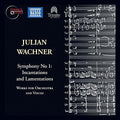 Wachner / Muirhead / Burchett / Burns - Sym 1 Incantations & Lamentations Voices - Music CD