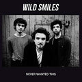 Wild Smiles - Never Wanted This - Vinyl Record