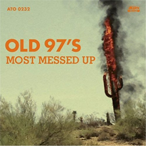 Old 97's - Most Messed Up - Music CD