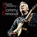 Emmanuel,tommy - Guitar Mastery Of Tommy Emmanuel - Music CD