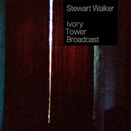 Walker,stewart - Ivory Tower Broadcast - Music CD