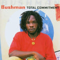 Bushman - Total Commitment - Music CD