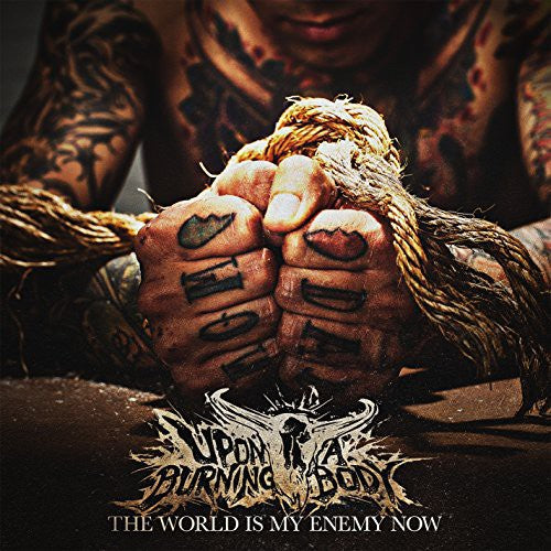 Upon A Burning Body - World Is My Enemy Now - Music CD