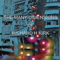 Kirk,richard - Many Dimensions Of Richard H. Kirk - Music CD