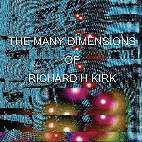 Kirk,richard - Many Dimensions Of Richard H. Kirk - Music CD