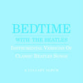 Bedtime with Beatles: A Lullaby Album (Blue) Music CD