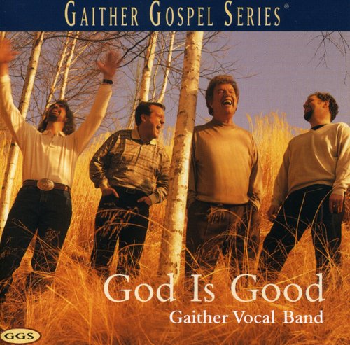 Gaither Vocal Band - God Is Good - Music CD