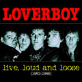 Loverboy - Live Loud & Loose 1982-1986 - Music CD