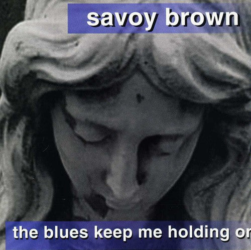 Savoy Brown - Blues Keep Me Holding On - Music CD